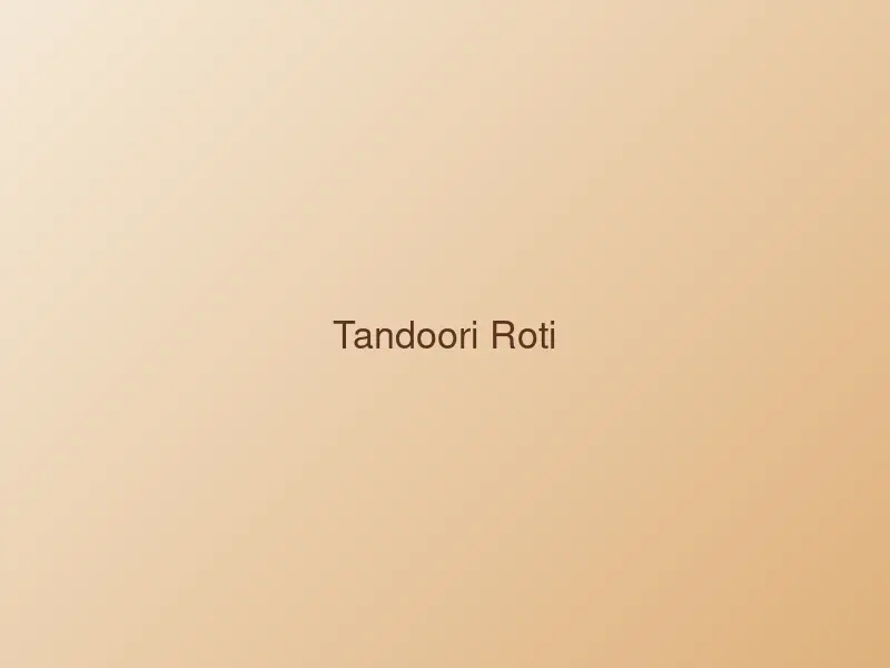 Tandoori roti whole-wheat flatbread