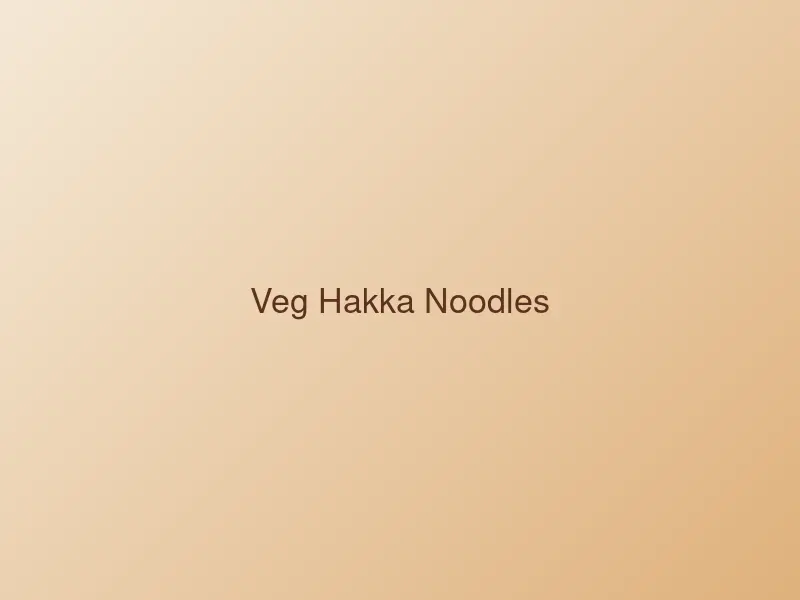 Veg hakka noodles stir-fried with vegetables